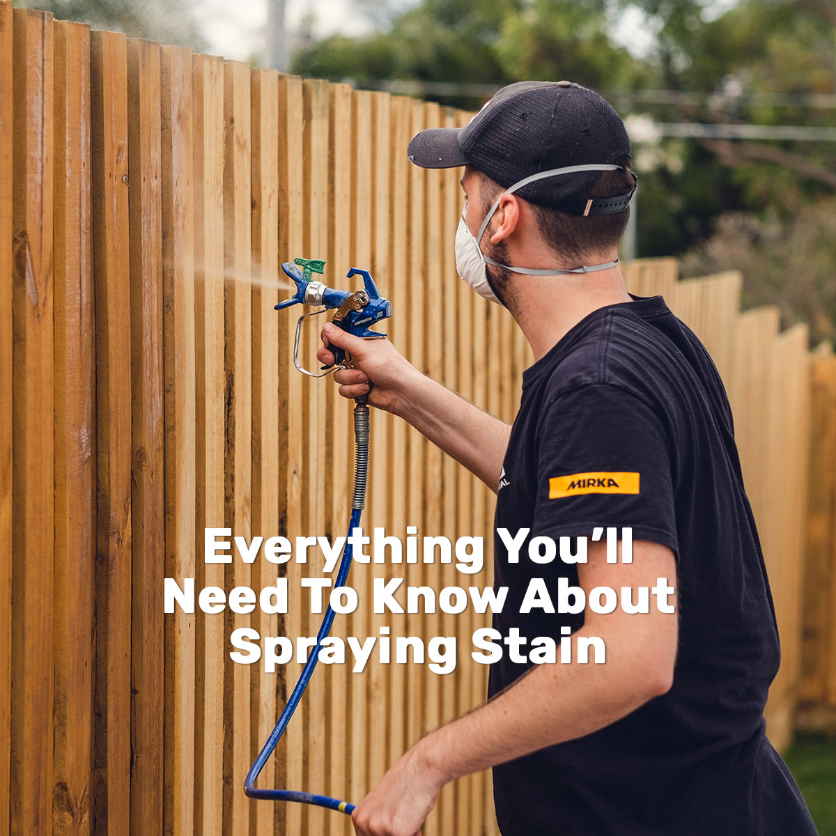 Everything You'll need to know about spraying stain onto a fence.