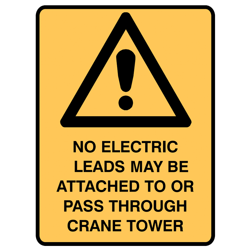 Brady Warning Signs: No Electric Leads May Be Attached To Or Pass Through Crane Tower