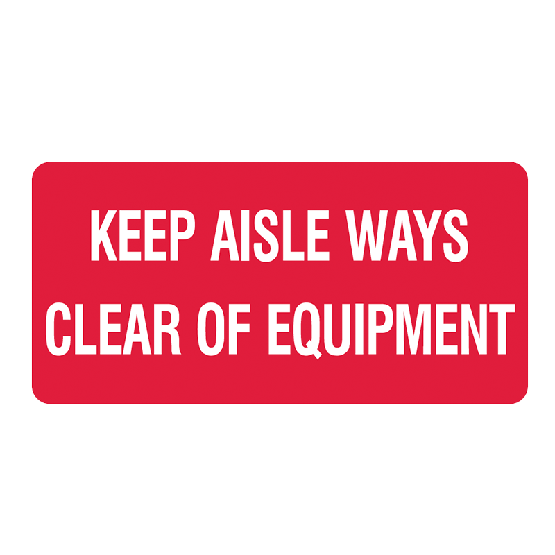 Brady Fire Equipment Signs: Keep Aisle Ways Clear Of Equipment (Landscape)