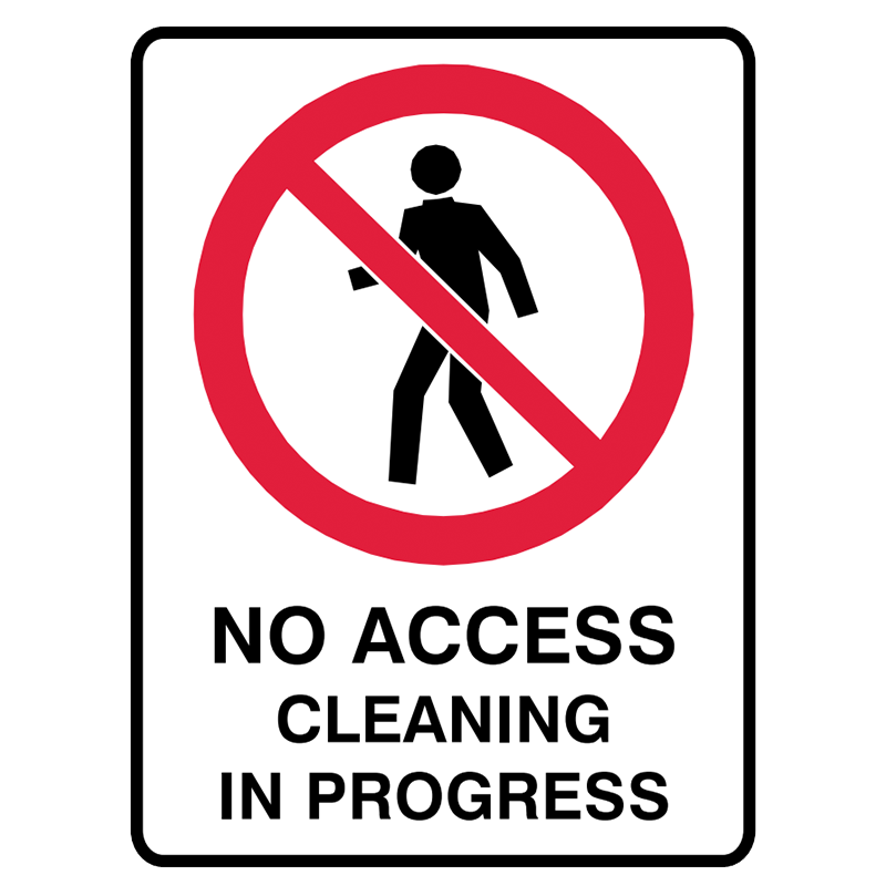 Brady Prohibition Sign: No Access Cleaning In Progress